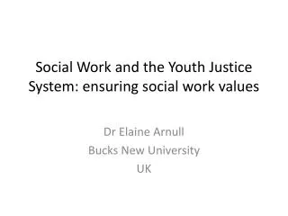 Social Work and the Youth Justice System: ensuring social work values