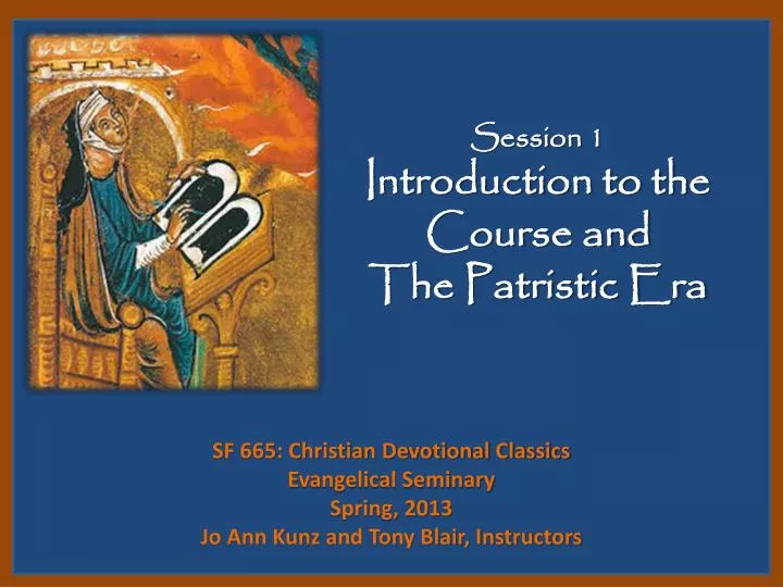 session 1 introduction to the course and the patristic era
