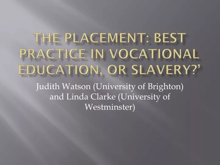 the placement best practice in vocational education or slavery