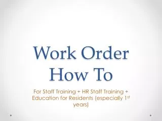 Work Order How To