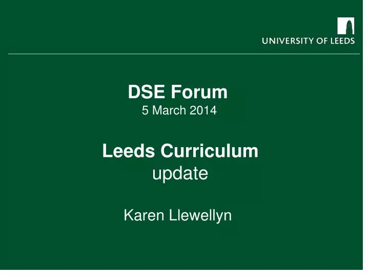 dse forum 5 march 2014 leeds curriculum update karen llewellyn