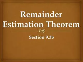 Remainder Estimation Theorem