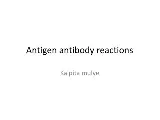 Antigen antibody reactions