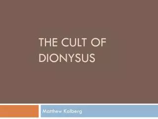 the Cult of Dionysus