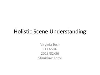 Holistic Scene Understanding