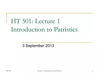 HT 501: Lecture 1 Introduction to Patristics