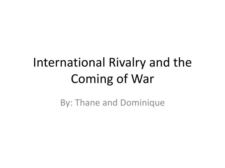 international rivalry and the coming of war