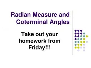 Radian Measure and Coterminal Angles