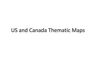 US and Canada Thematic Maps