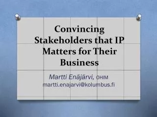 Convincing Stakeholders that IP Matters for Their Business