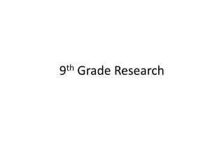 9 th Grade Research