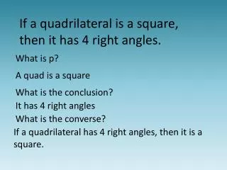 If a quadrilateral is a square, then it has 4 right angles.