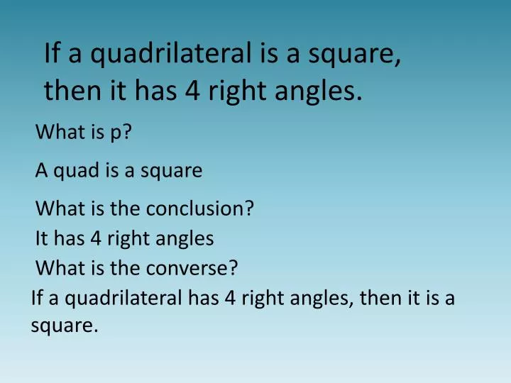 if a quadrilateral is a square then it has 4 right angles