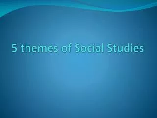 5 themes of Social Studies