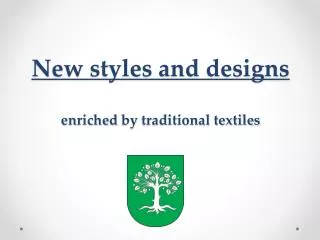 New styles and designs enriched by traditional textiles