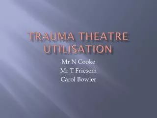 Trauma theatre utilisation