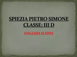 SPIEZIA PIETRO SIMONE CLASSE: III D