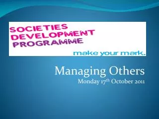 Managing Others Monday 17 th October 2011