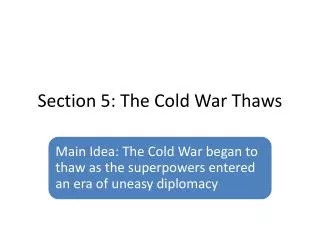 Section 5: The Cold War Thaws