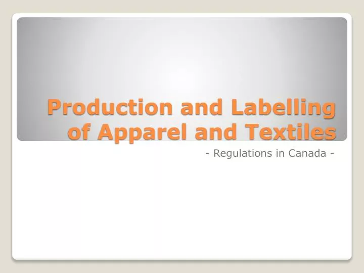 production and labelling of apparel and textiles