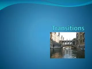 Transitions