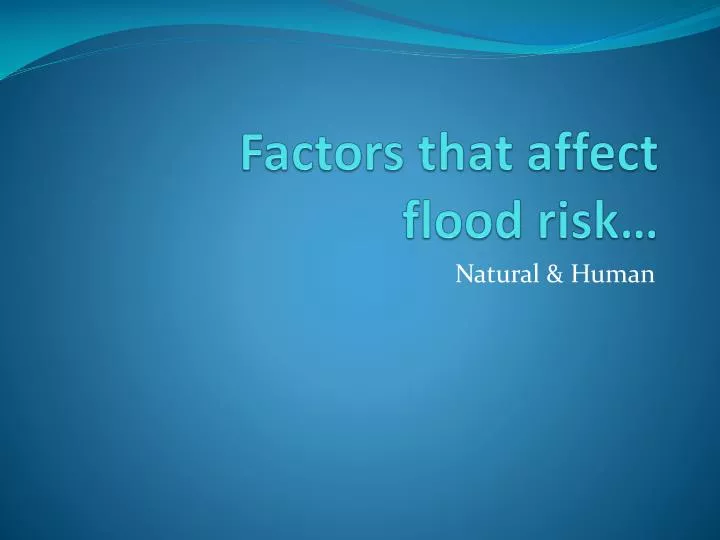 factors that affect flood risk