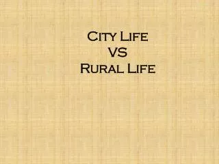 City Life VS Rural Life