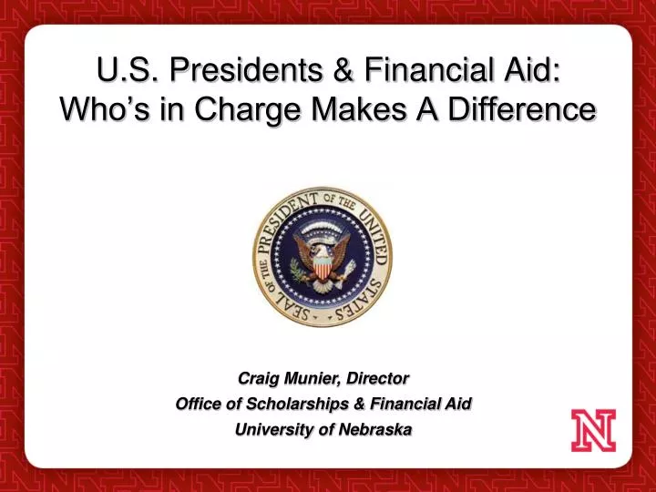 u s presidents financial aid who s in charge makes a difference