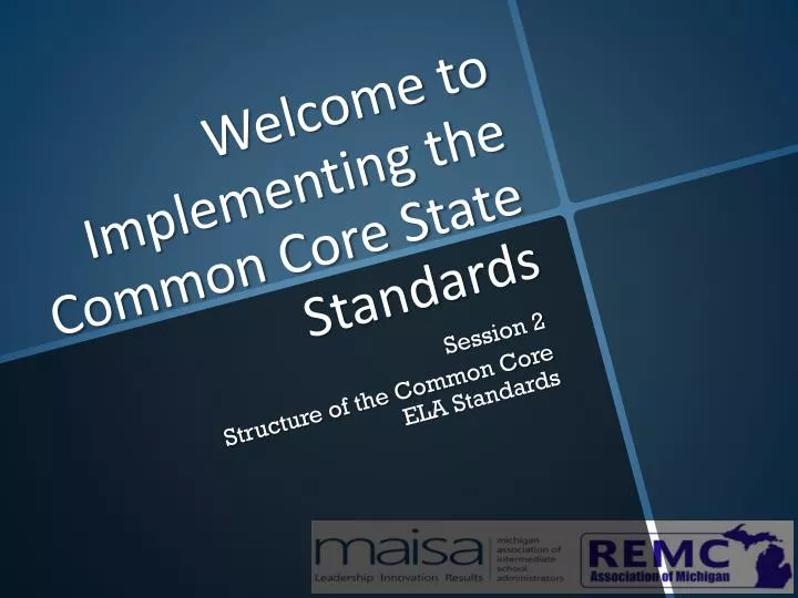 welcome to implementing the common core state standards