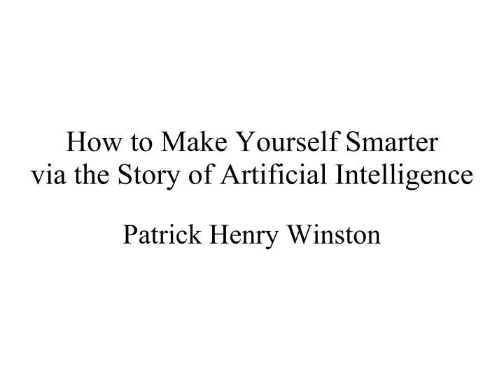 how to make yourself smarter via the story of artificial intelligence