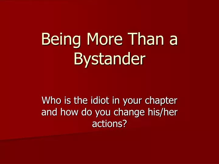 being more than a bystander
