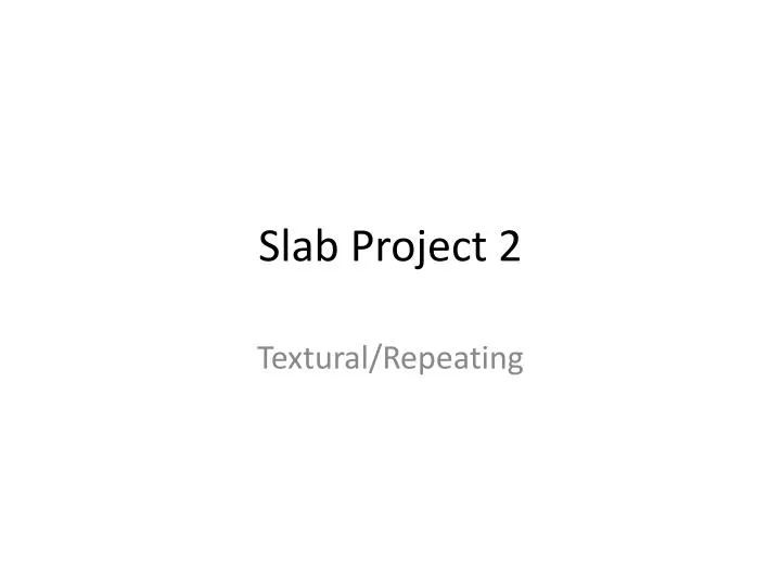 slab project 2