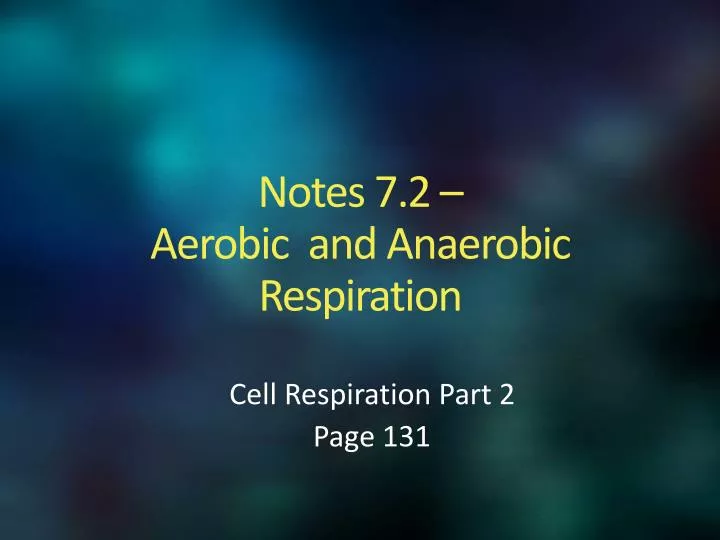 notes 7 2 aerobic and anaerobic respiration