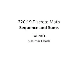 22C:19 Discrete Math Sequence and Sums