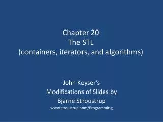 Chapter 20 The STL (containers, iterators, and algorithms)