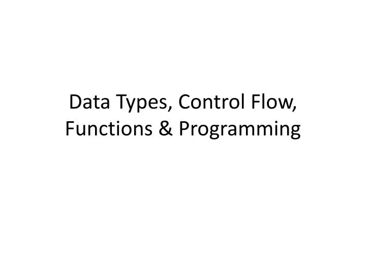 data types control flow functions programming
