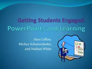 Getting Students Engaged: PowerPoints and Learning