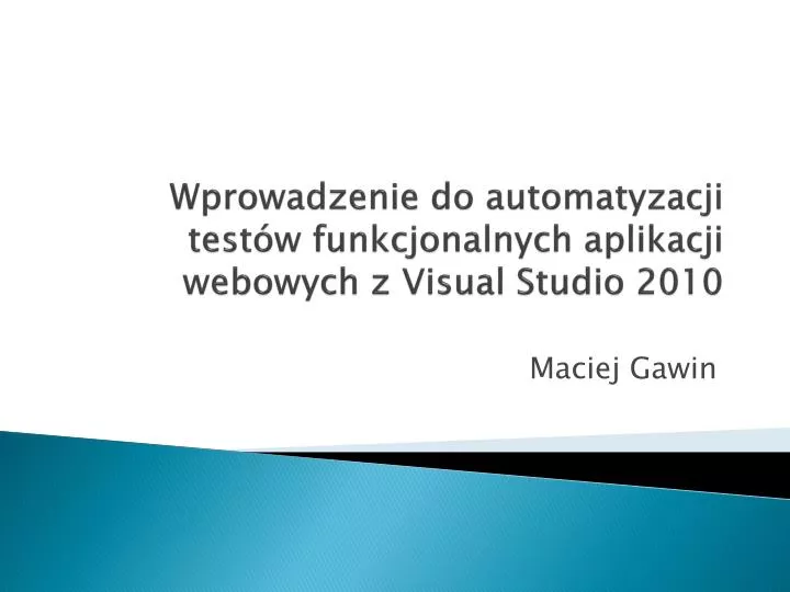 wprowadzenie do automatyzacji test w funkcjonalnych aplikacji webowych z visual studio 2010