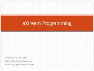 eXtream Programming