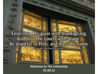 Welcome to The Fellowship 01.08.12