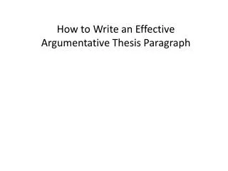 How to Write an Effective Argumentative Thesis Paragraph