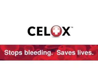 Stops bleeding. Saves lives.