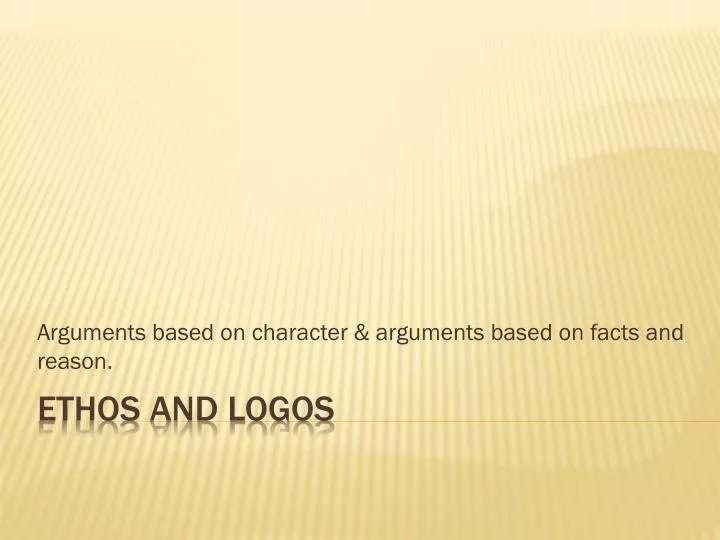 arguments based on character arguments based on facts and reason
