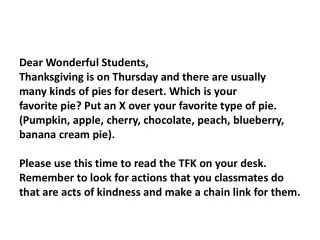 Dear Wonderful Students, Thanksgiving is on Thursday and there are usually