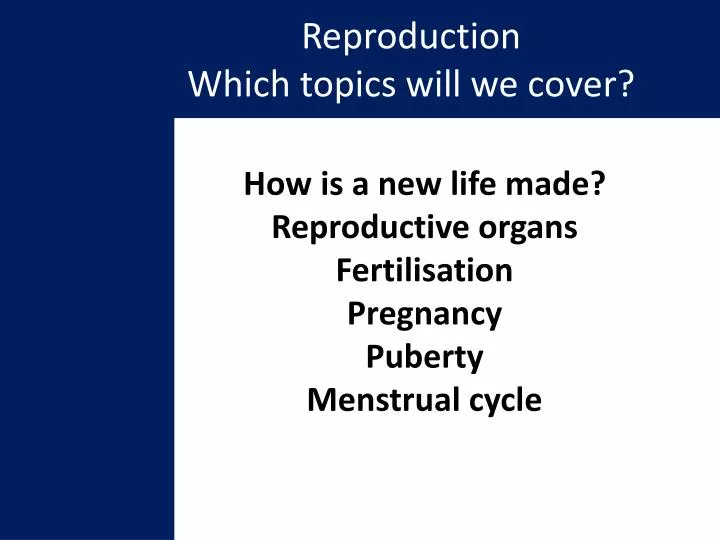 reproduction which topics will we cover