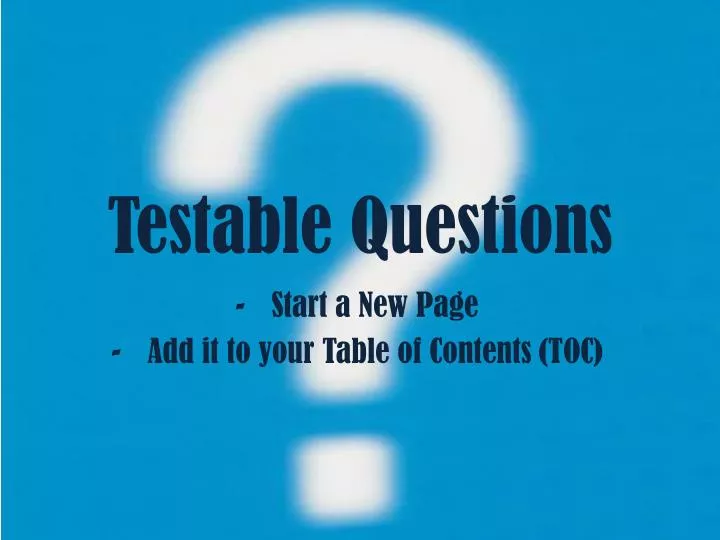 testable questions