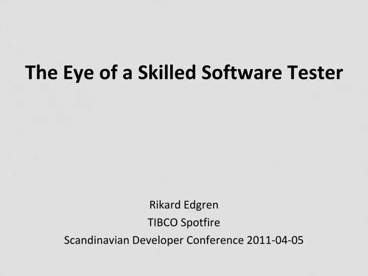 the eye of a skilled software tester
