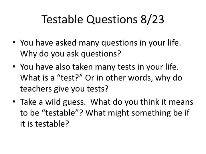 testable questions 8 23