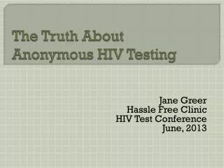 The Truth About Anonymous HIV Testing