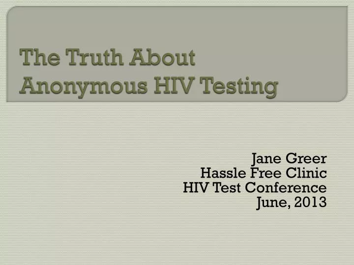 the truth about anonymous hiv testing